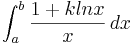 \int_{a}^{b} \frac{1+klnx}{x} \,dx