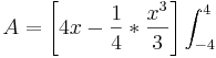 A=\left[ 4x-\frac{1}{4} *\frac{x^3}{3} \right]\int_{-4}^{4}