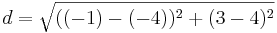 d=\sqrt{((-1)-(-4))^2+(3-4)^2}