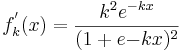 f_k ^{'}(x)= \frac{k^{2}e^{-kx}}{(1+e{-kx})^{2}}