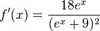  f'(x) = \frac{18e^{x}}{(e^{x}+9)^{2}} 