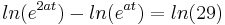 ln(e^{2at}) - ln(e^{at}) = ln(29)\;