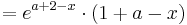 = e^{a+2-x}\cdot ( 1 + a - x )