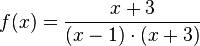  f(x) = \frac{x+3}{(x-1) \cdot (x+3)} 