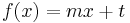 f(x) = mx + t