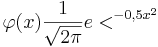 \varphi(x) \frac{1}{\sqrt{2\pi } } e<^{-0,5x^2}