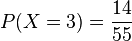  P(X=3)=\frac{14}{55} 