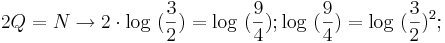  2Q = N \to 2 \cdot \log \ (\frac {3}{2}) = \log \ (\frac {9}{4}); \log \ (\frac {9}{4}) = \log \ (\frac {3}{2})^2;