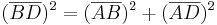 (\overline{BD})^2=(\overline{AB})^2+(\overline{AD})^2