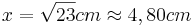 x=\sqrt{23}cm \approx 4,80cm