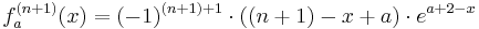 f_a^{(n+1)}(x)=(-1)^{(n+1)+1}\cdot((n+1)-x+a)\cdot e^{a+2-x}