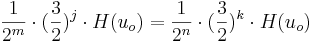 
\frac {1}{2^m} \cdot (\frac {3}{2})^j \cdot H(u_o) = \frac {1}{2^n} \cdot (\frac {3}{2})^k \cdot H(u_o)