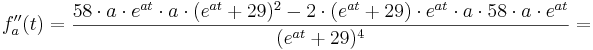 f''_{a}(t) = \frac{58\cdot a \cdot e^{at}\cdot a\cdot(e^{at}+29)^{2} - 2 \cdot(e^{at} + 29)\cdot e^{at}\cdot a \cdot 58 \cdot a \cdot e^{at}    }{(e^{at} + 29) ^{4} } =