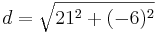 d=\sqrt{21^2+(-6)^2}