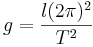 g=\frac{l(2\pi)^2}{T^2}