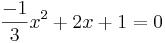 \frac{-1}{3}x^2+2x+1=0