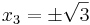 x_3=\pm \sqrt 3