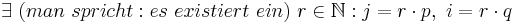 \exists\ (man\ spricht: es\ existiert\ ein)\ r \in \N : j = r\cdot p,\ i = r\cdot q