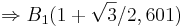  \Rightarrow B_1(1 + \sqrt{3} / 2,601)