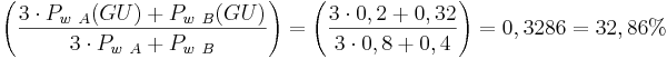 \left( \frac{ 3\cdot P_{w\ A}(GU) + P_{w\ B}(GU)}{3\cdot P_{w\ A} + P_{w\ B}}\right) = \left( \frac{ 3\cdot 0,2 + 0,32}{3\cdot 0,8 + 0,4}\right) = 0,3286 = 32,86% 