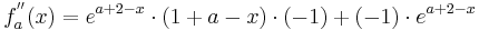 f_a^{''}(x) = e^{a + 2 - x}\cdot ( 1 + a - x )\cdot ( -1 ) +  ( -1 )\cdot e^{a + 2 - x}