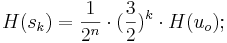 
H(s_k) = \frac {1}{2^n} \cdot (\frac {3}{2})^k \cdot H(u_o);