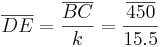 \overline{DE} = \frac{\overline{BC}} {k} = \frac{\overline{450}} {15.5}