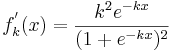 f_k ^{'}(x)= \frac{k^{2}e^{-kx}}{(1+e^{-kx})^{2}}