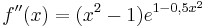 f''(x)=(x^2-1)e^{1-0,5x^2}