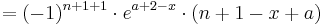 =(-1)^{n+1+1}\cdot e^{a+2-x}\cdot (n+1-x+a)