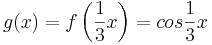 g(x)=f \left( \frac {1} {3}x \right)=cos \frac {1} {3}x