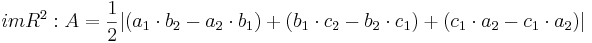 im R^{2}: A = \frac{1}{2}  | ( a_1\cdot  b_2 - a_2\cdot b_1) + (  b_1\cdot c_2 - b_2\cdot c_1 ) + ( c_1\cdot a_2 - c_1\cdot a_2 ) |