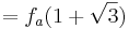 = f_a(1 + \sqrt{3})\;