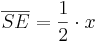 \overline{SE}=\frac{1}{2} \cdot x