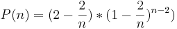 P(n) = (2 - \frac{2}{n} ) * (1 - \frac{2}{n} )^{n-2})