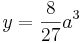 y = \frac{8}{27}a^3