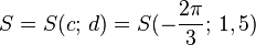 S = S(c;\,d) = S(-\frac{2\pi}{3};\,1,5)
