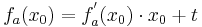 f_a( x_0 ) = f^{'}_a( x_0 )\cdot x_0 + t   