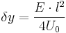 \delta y = \frac{E\cdot l^2}{4U_0}