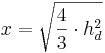 x=\sqrt{\frac{4}{3} \cdot h_d^2}