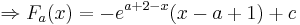 \Rightarrow  F_a( x ) = -e^{a + 2 - x} ( x - a + 1 ) + c