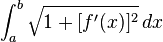 \int_{a}^{b} \sqrt{1+[f'(x)]^{2}} \,dx