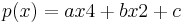 p(x) = ax4 + bx2 + c