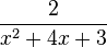 \frac{2}{x^2+4x+3}