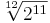  \sqrt [12] {2^{11}}