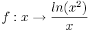 f:x\rightarrow \frac{ln(x^2)}{x}