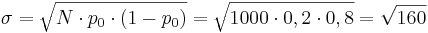 \sigma = \sqrt{N\cdot p_0 \cdot (1-p_0)} = \sqrt{1000\cdot 0,2\cdot 0,8} = \sqrt{160}