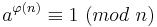a^{\varphi(n)} \equiv 1\ (mod\ n)