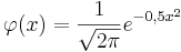 \varphi(x) = \frac{1}{\sqrt{2\pi } } e^{-0,5x^2}