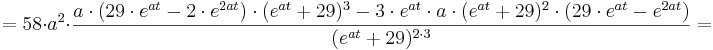 = 58\cdot a^{2}\cdot \frac {a\cdot(29\cdot e^{at} - 2\cdot e^{2at} )\cdot (e^{at} + 29)^{3} - 3\cdot e^{at}\cdot a\cdot (e^{at} + 29)^{2} \cdot (29\cdot e^{at} - e^{2at})} {(e^{at} + 29)^{2\cdot 3}} =